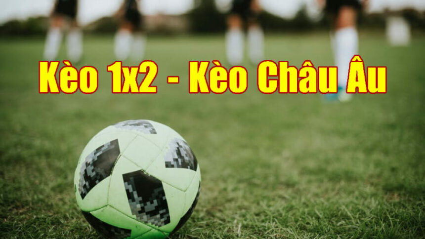 Giới thiệu sơ lược về kèo châu Âu tại nhà cái SV88bet