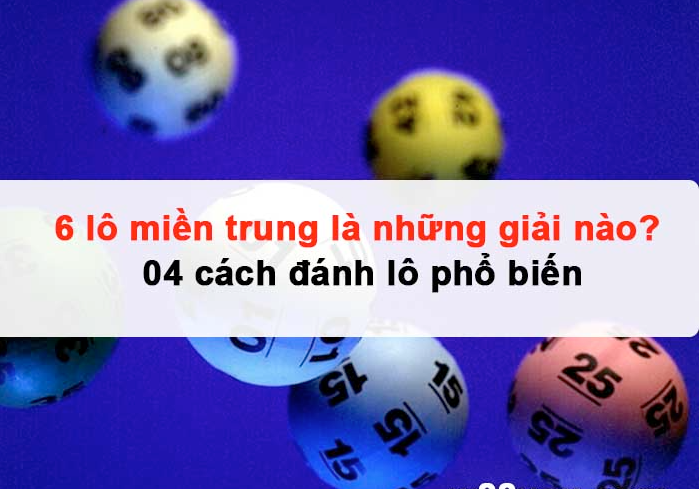 6 lô miền Trung tại link vào SV88 gồm những giải nào?