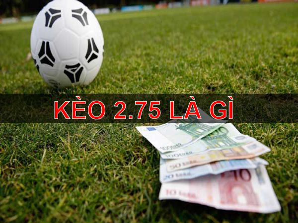 Bet thủ nên đặt kèo chấp 2.75 khi nào tại nhà cái SV88?